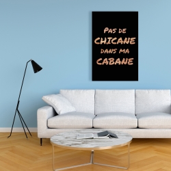 Toile 24 x 36 - Pas de chicane dans ma cabane - noir