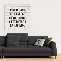 Toile 36 x 36 - L'important ce n'est pas d'être grand...