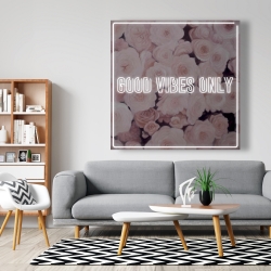 Canvas 48 x 48 - Good vibes only - roses