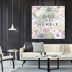 Toile 48 x 48 - Be humble