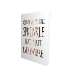 Kindness is free sprinkle that stuff everywhere