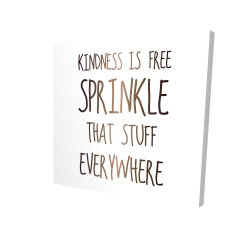 Kindness is free sprinkle that stuff everywhere