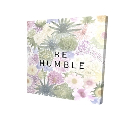 Be humble