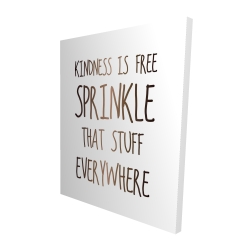 Kindness is free sprinkle that stuff everywhere