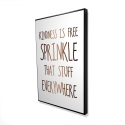 Kindness is free sprinkle that stuff everywhere