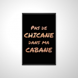 Pas de chicane dans ma cabane - noir