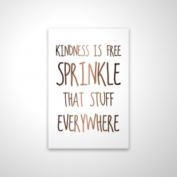 Kindness is free sprinkle that stuff everywhere